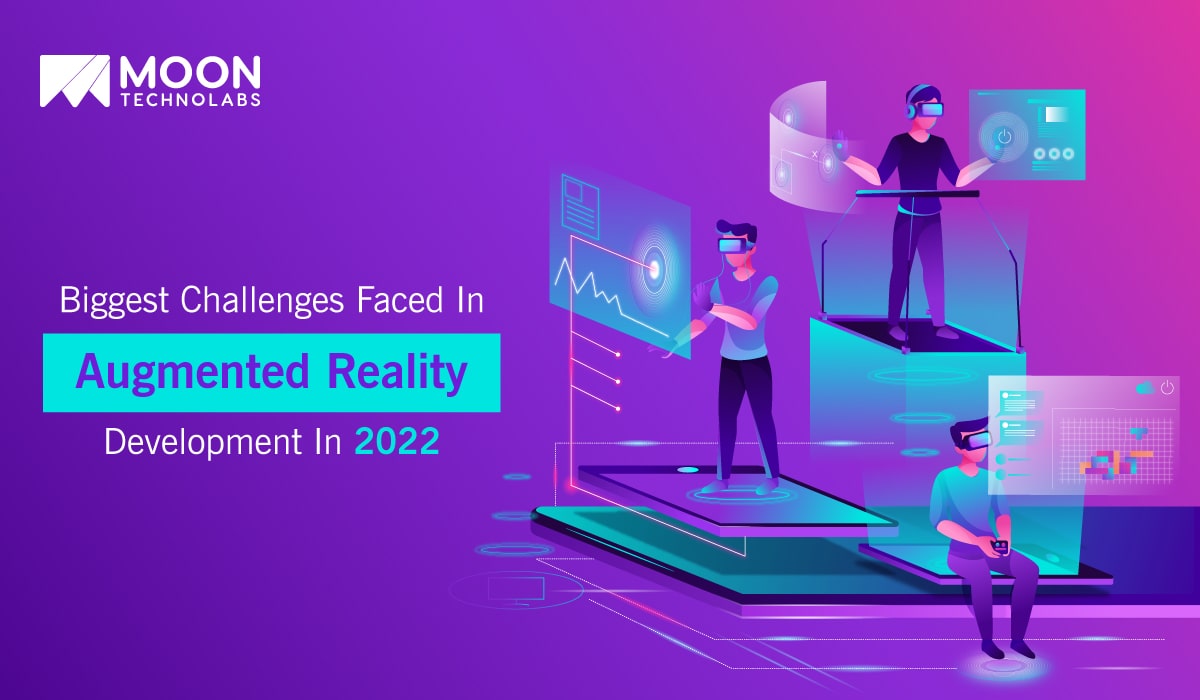 Augmented Reality Development Challenges Faced In 2022