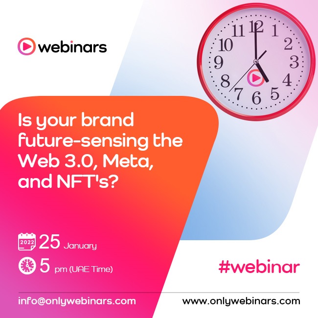 ONLYWebinars.com Receives An Overwhelming Response To Webinar Titled, ‘Is Your Brand Future-Sensing The Web 3.0, Meta, And NFT’s?’