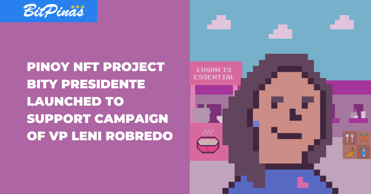 Pinoy NFT Project Bity Presidente Launched to Support Campaign of VP Leni Robredo