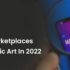 5 Best NFT Marketplaces For Music Art In 2022