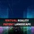 Virtual Reality and Augmented Reality Patent Landscape