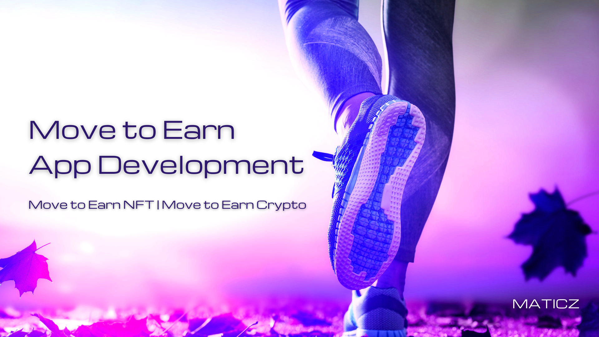 Move to Earn App Development | Move to Earn NFT, Crypto, Tokens