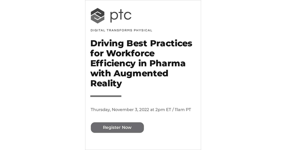 Driving Best Practices for Workforce Efficiency in Pharma with Augmented Reality, Free PTC Live Webinar