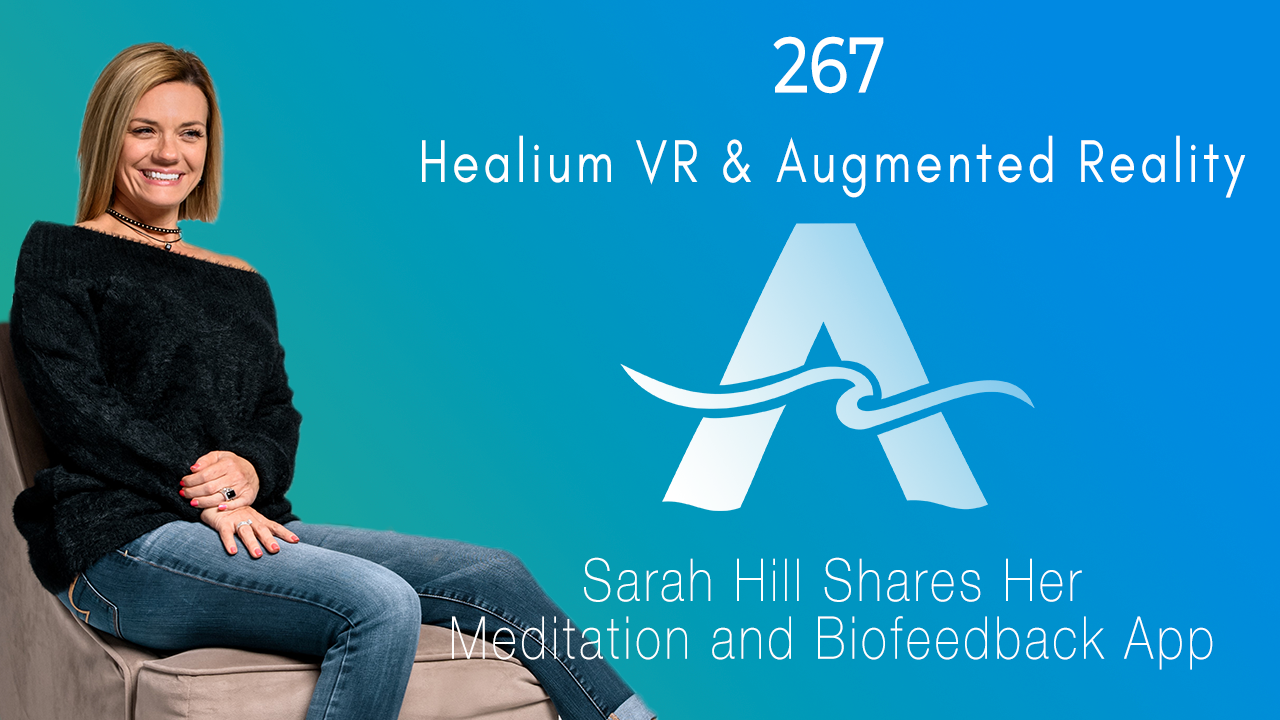 267: Healium VR and Augmented Reality - Art of the Float