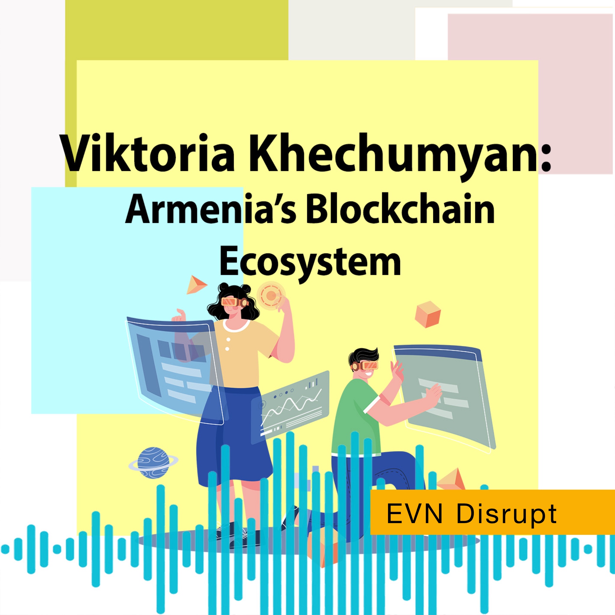 Viktoria Khechumyan: Armenia’s Blockchain Ecosystem