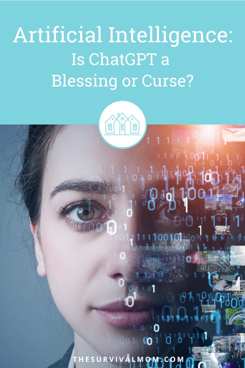 Artificial Intelligence: ChatGPT Blessing or Curse? - Survival Mom